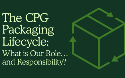 The CPG Packaging Lifecycle: What is Our Role…and Responsibility?