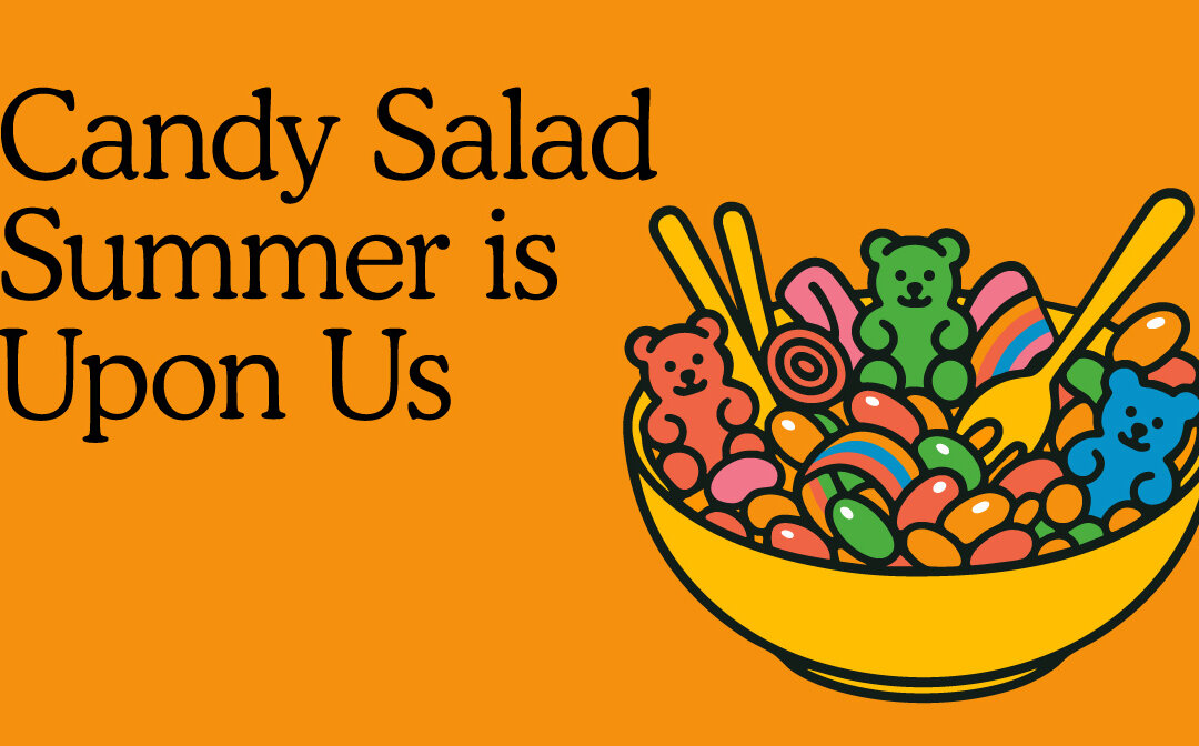 The Summer of Candy Salad Is Upon Us