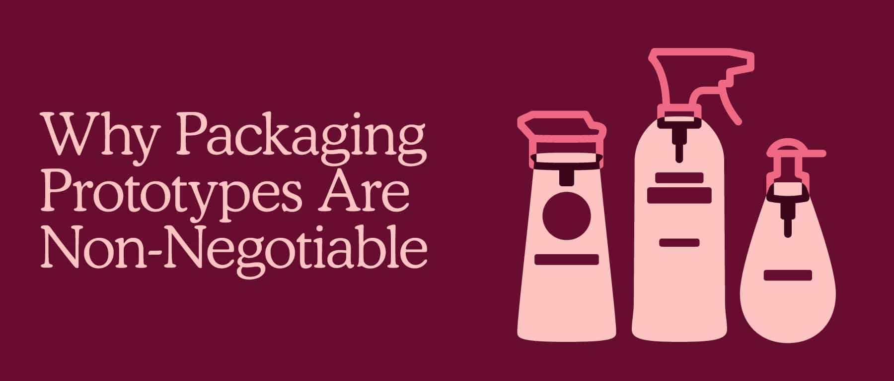 Why Packaging Prototypes Are Non-Negotiable