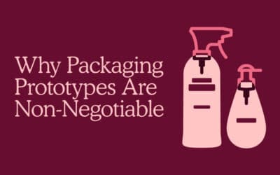 From Screen to Shelf: Why Packaging Prototypes Are Non-Negotiable
